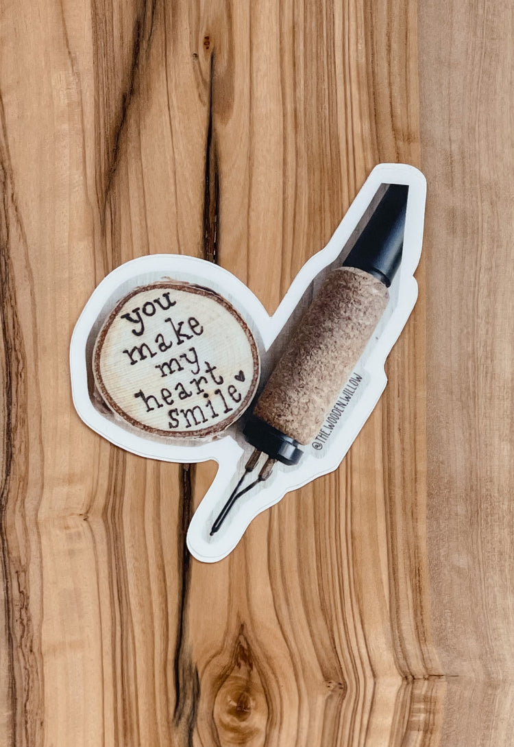 You Make My Heart Smile Pyro Tool Sticker