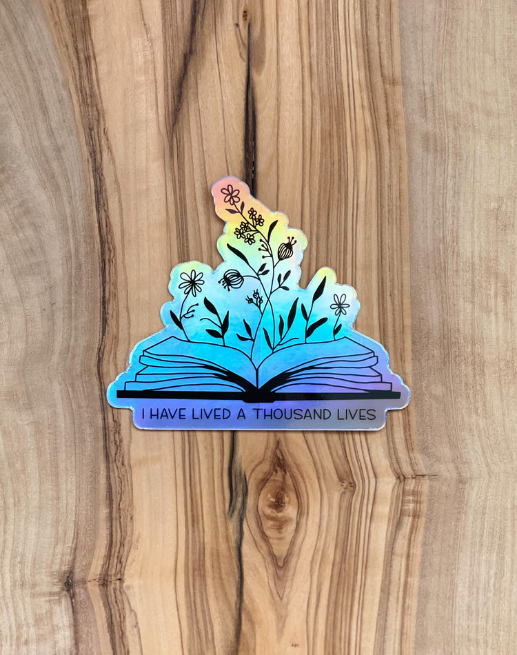 I’ve Lived a Thousand Lives - Holographic Sticker