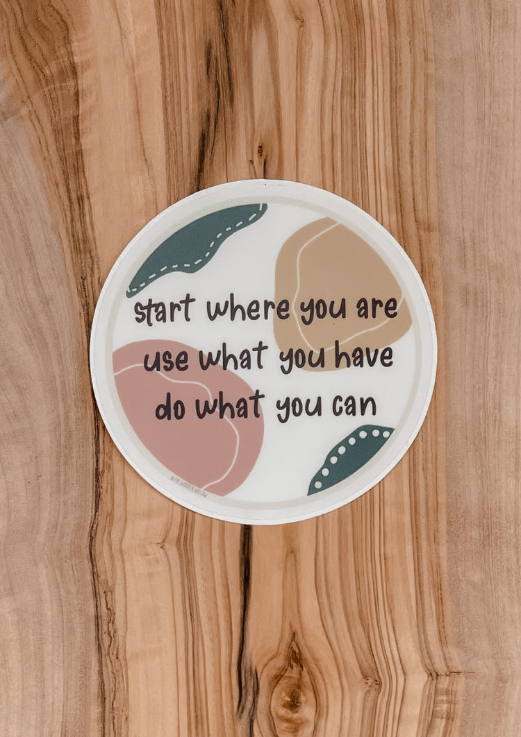 Start Where You Are - Clear Sticker